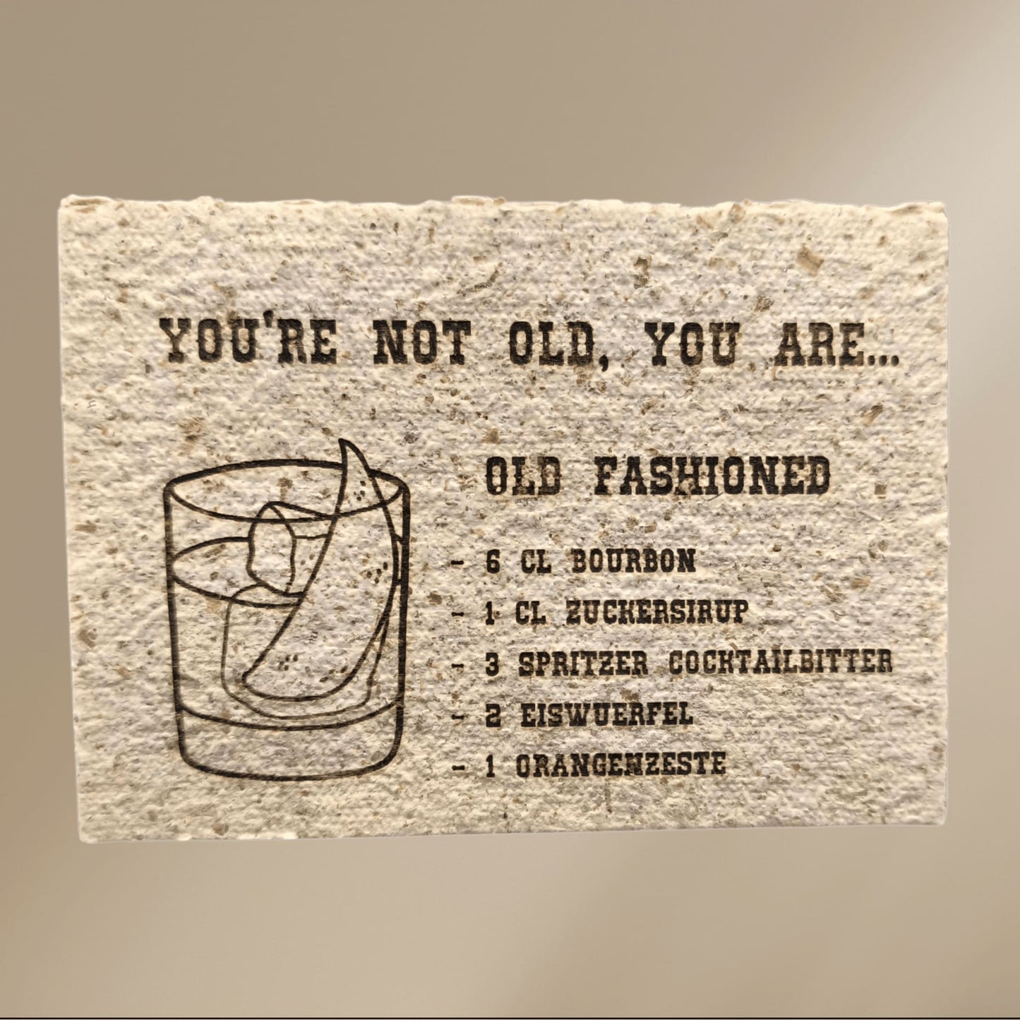 Casklusive Karten aus Whiskyfass-Holzspänen – Handgeschöpft & Graviert - Youre not old you are...